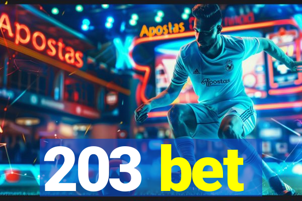 203 bet